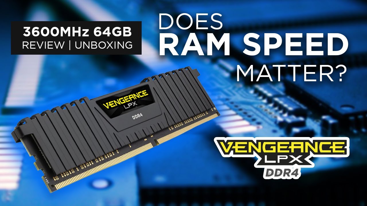 Corsair Vengeance LPX 3600MHz DDR4 Ram 64GB - Unboxing and Review | Does ram speed matter?