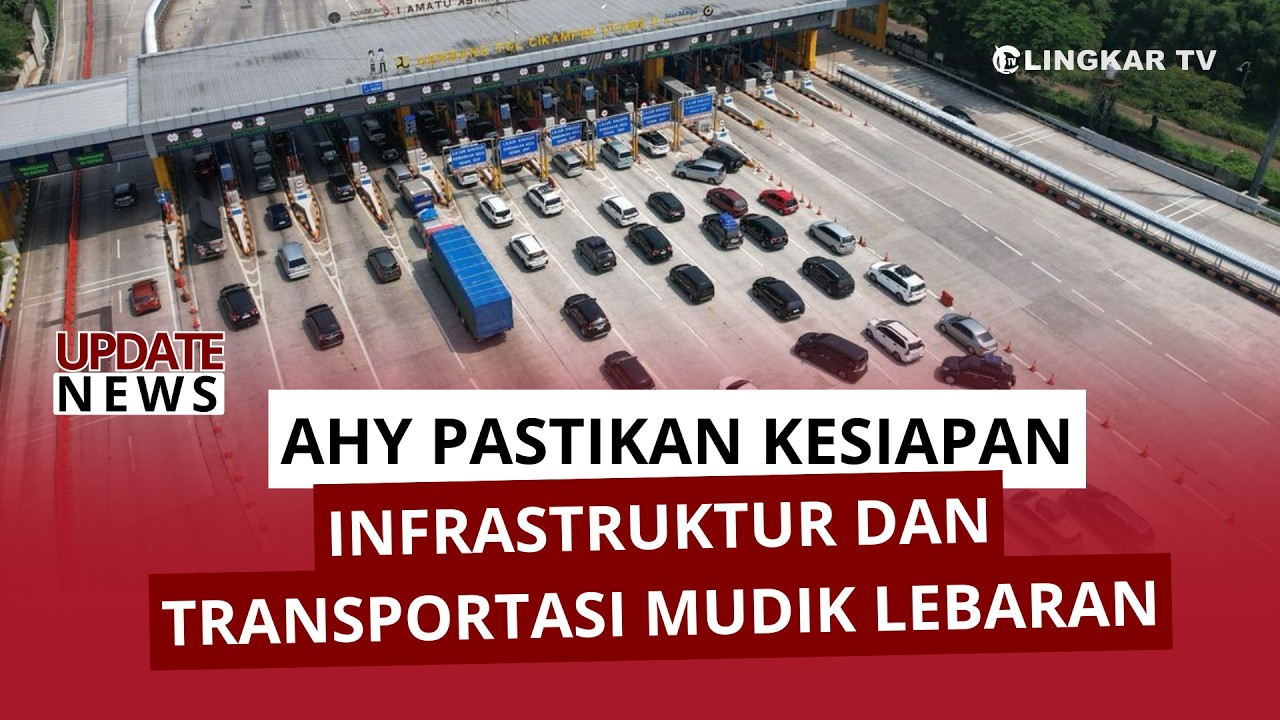 AHY PASTIKAN KESIAPAN INFRASTRUKTUR DAN TRANSPORTASI MUDIK LEBARAN