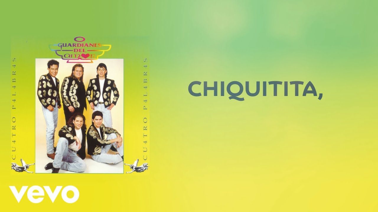 Guardianes del Amor - Chiquitita (Letra / Lyrics)