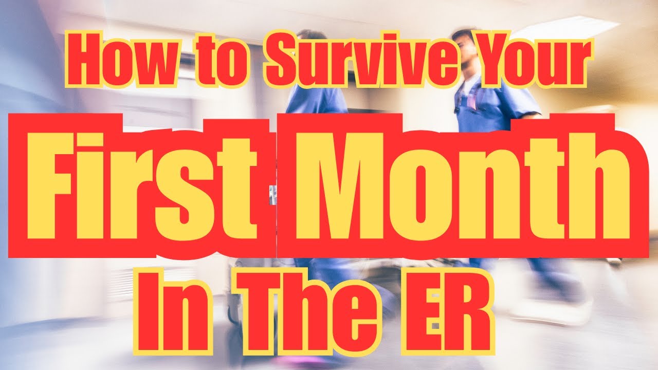How to Survive Your First Month as an ER Nurse : Emergency Nursing Tips