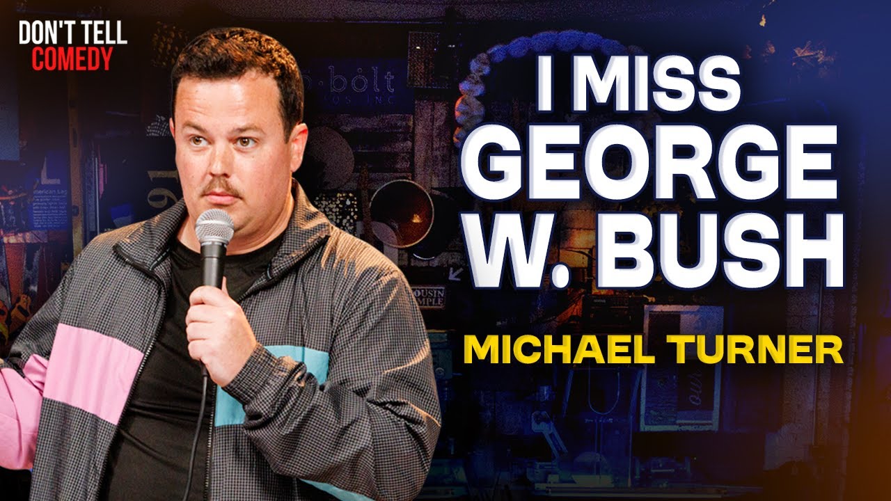 I Miss George W. Bush | Michael Turner | Stand Up Comedy