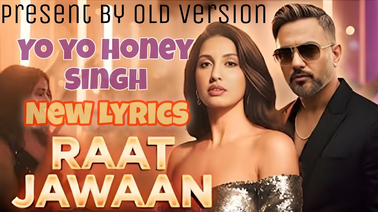 Raat Jawaan Di Video Song | ZORAWAR | Yo Yo Honey Singh, Jasmine Sandlas, Baani J | Old Version