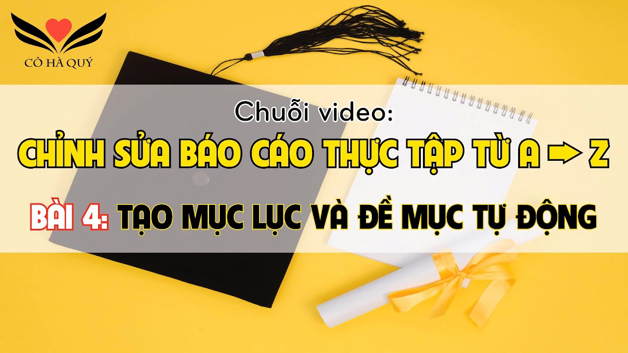 BÀI 4. TẠO ĐỀ MỤC VÀ MỤC LỤC TỰ ĐỘNG WORD 2016 (CHỈNH SỬA BÁO CÁO THỰC TẬP)
