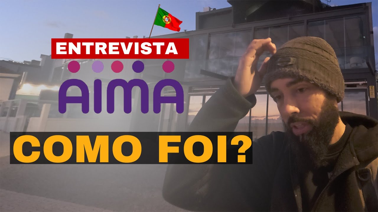 Tudo Sobre a minha Entrevista da AIMA em Portugal + Dicas Essenciais e quais DOCUMENTOS LEVAR