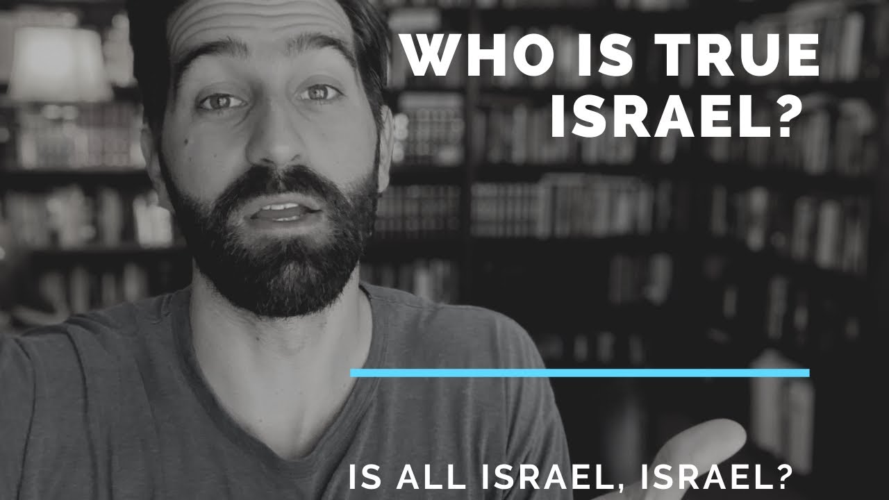 Who is True Israel? Because “Not all Israel is Israel”