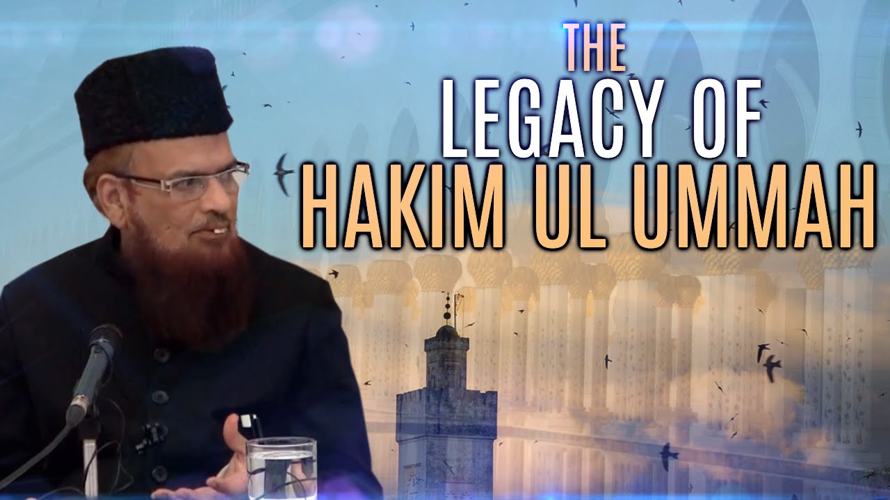 [Eng] Legacy of Hakim ul Ummah- By Mufti Taqi Usmani
