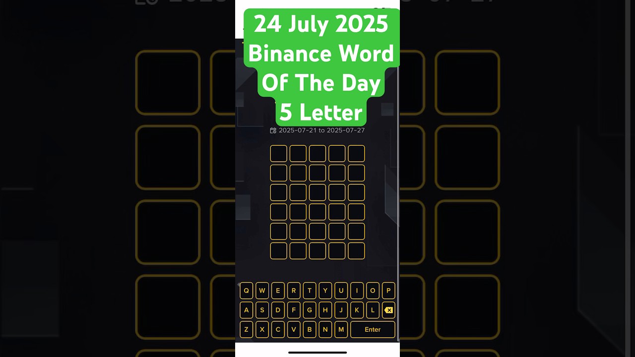 Binance Word of the Day Answer Today 24 July 2025 | 5 Letter Binance Word of the Day Answer #binance