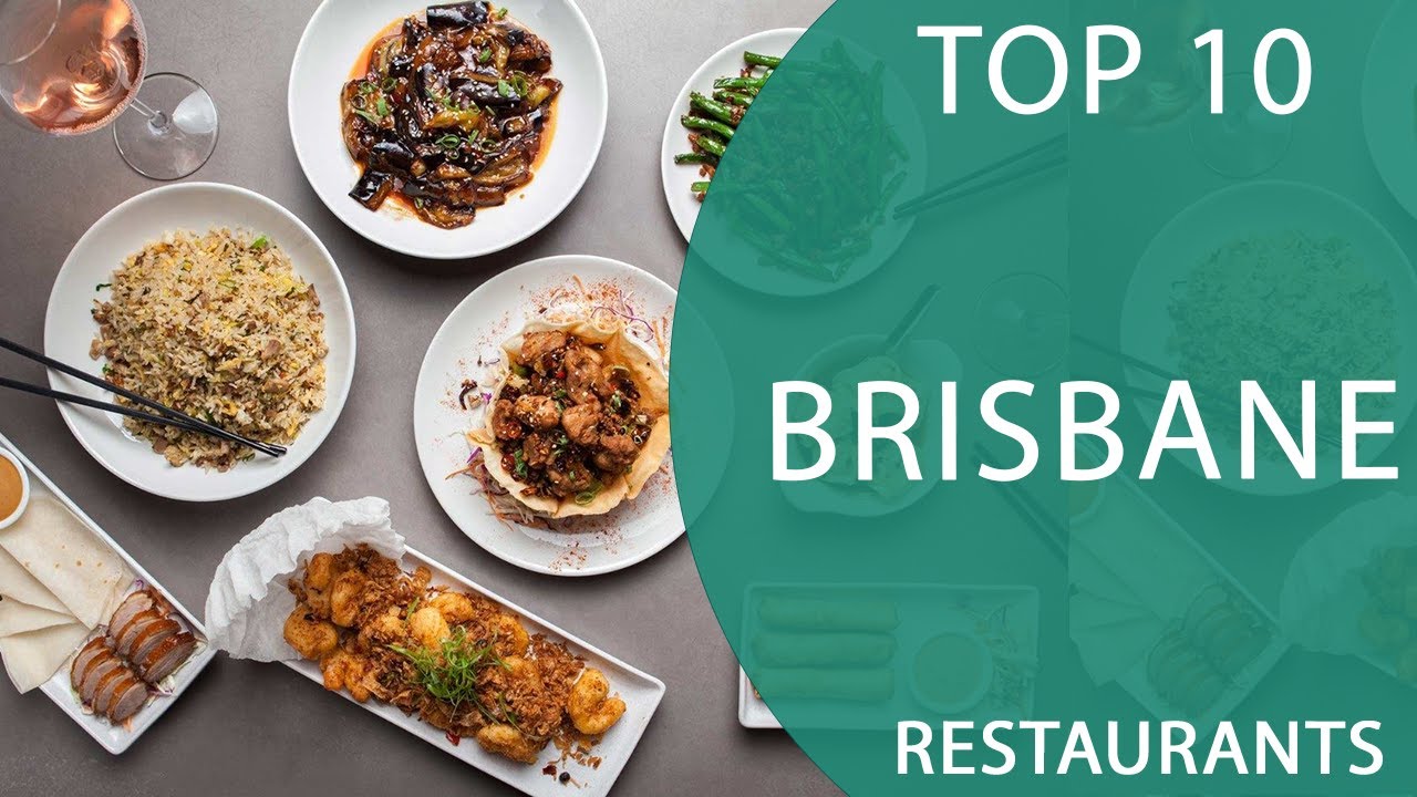 Top 10 Best Restaurants to Visit in Brisbane, Queensland | Australia - English