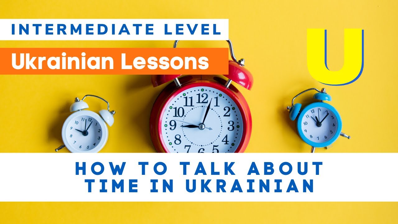 ⏰ TIME IN UKRAINIAN 🇺🇦 | How to Talk About Time in Ukrainian | Ukrainian Language Lessons
