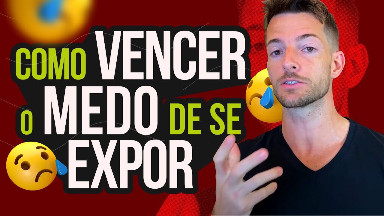 Como Vencer o Medo de Se Expor: 4 Dicas Para Superar Essa Barreira