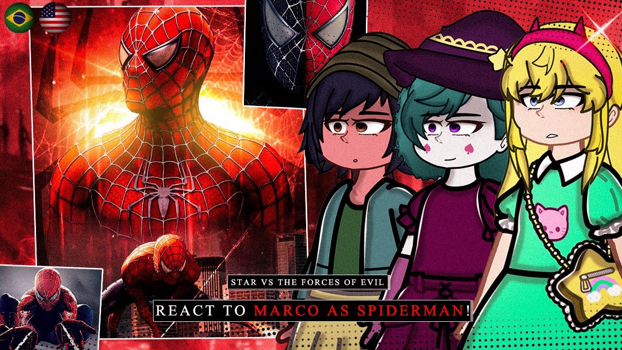 🕸🕷 Star Vs The Forces Of Evil React To Marco As Spiderman (Tobey) - Gacha React 🇺🇸/🇧🇷