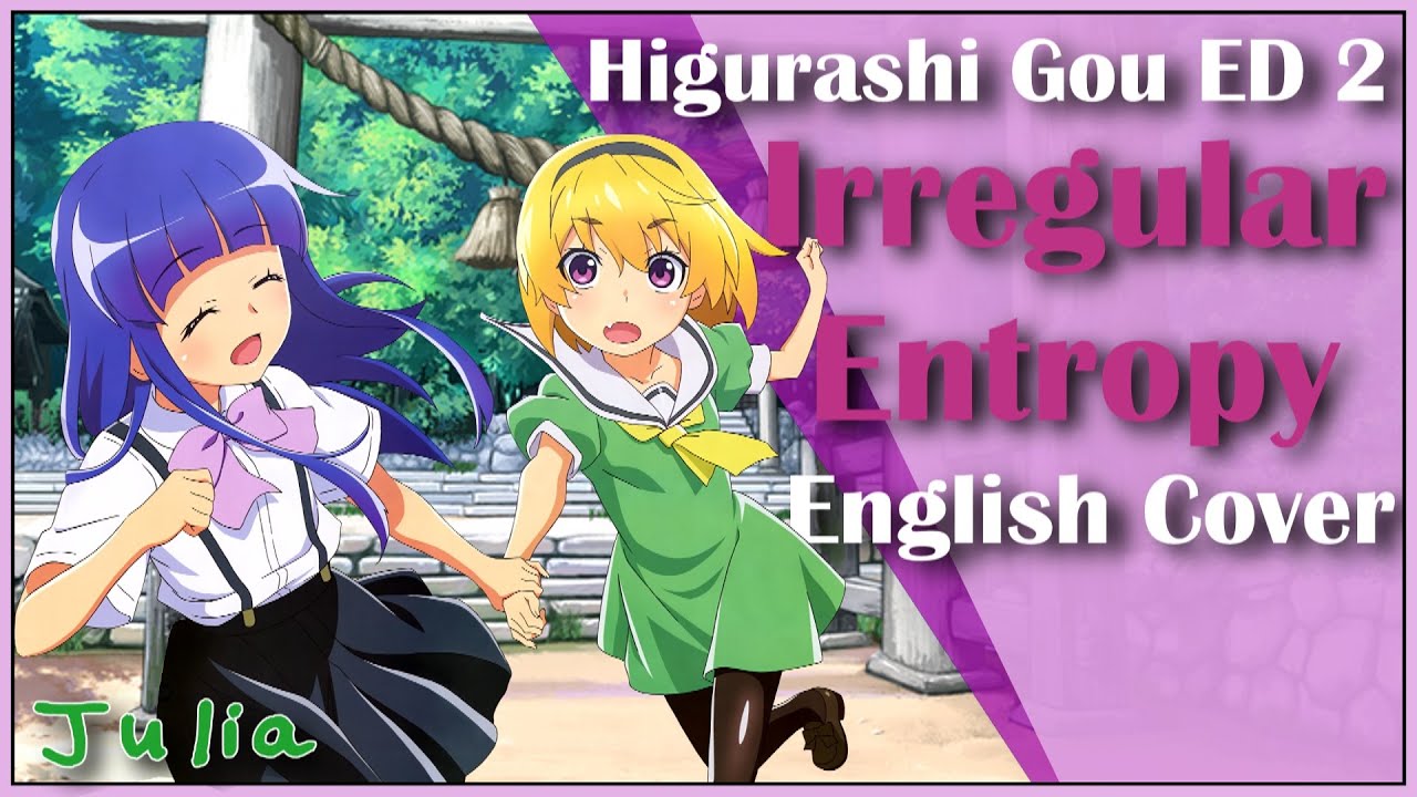 Higurashi: When They Cry - Gou ED 2 Full (English Cover) 【Julia】 Irregular Entropy | 不規則性エントロピー