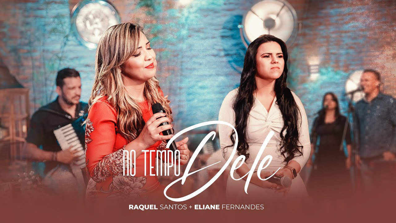 Eliane Fernandes - No Tempo Dele | Feat Raquel Santos (Clipe Oficial)