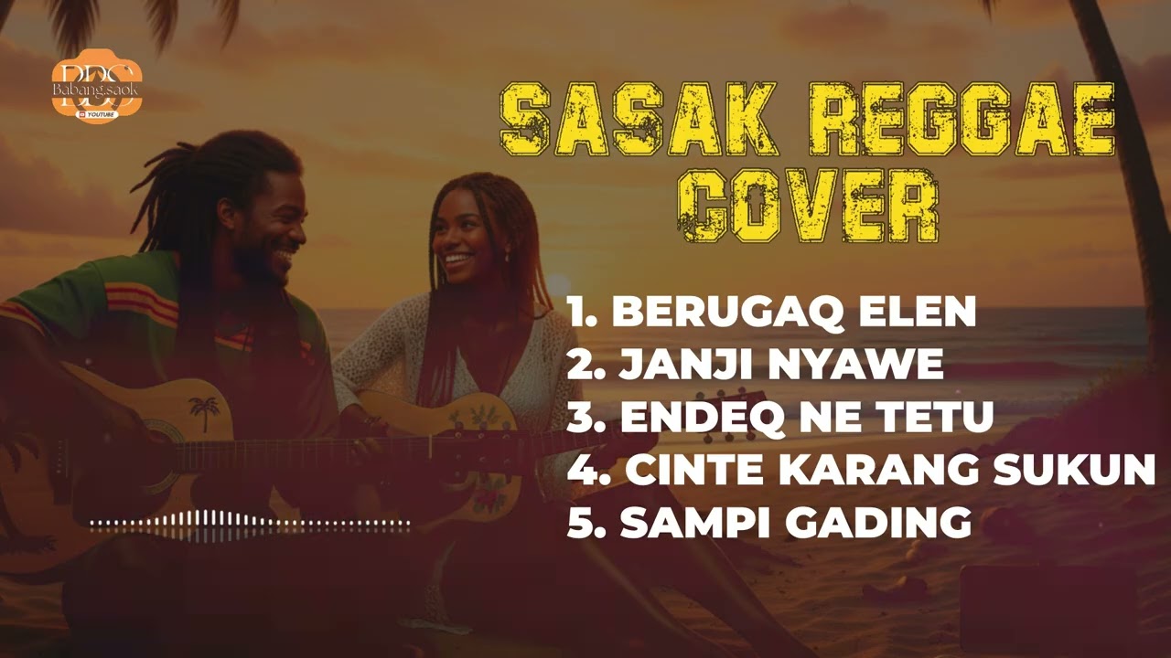 FULL ALBUM LAGU PILIHAN TERBAIK SASAK COVER REGGAE