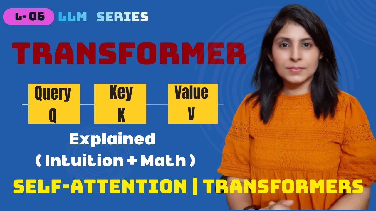 L-6 | Transformer Encoder Explained | Self-Attention, Q K V