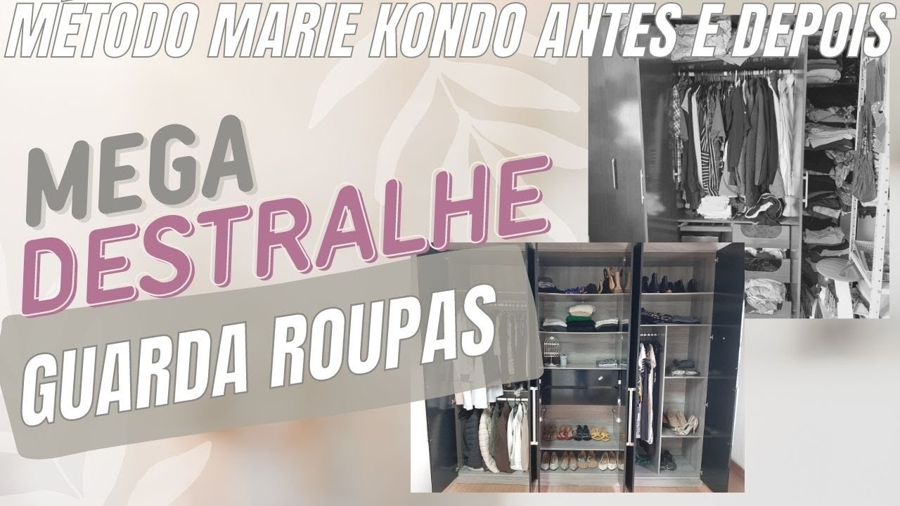 MEGA DESTRALHE ROUPAS - ANTES E DEPOIS - Método Marie Kondo