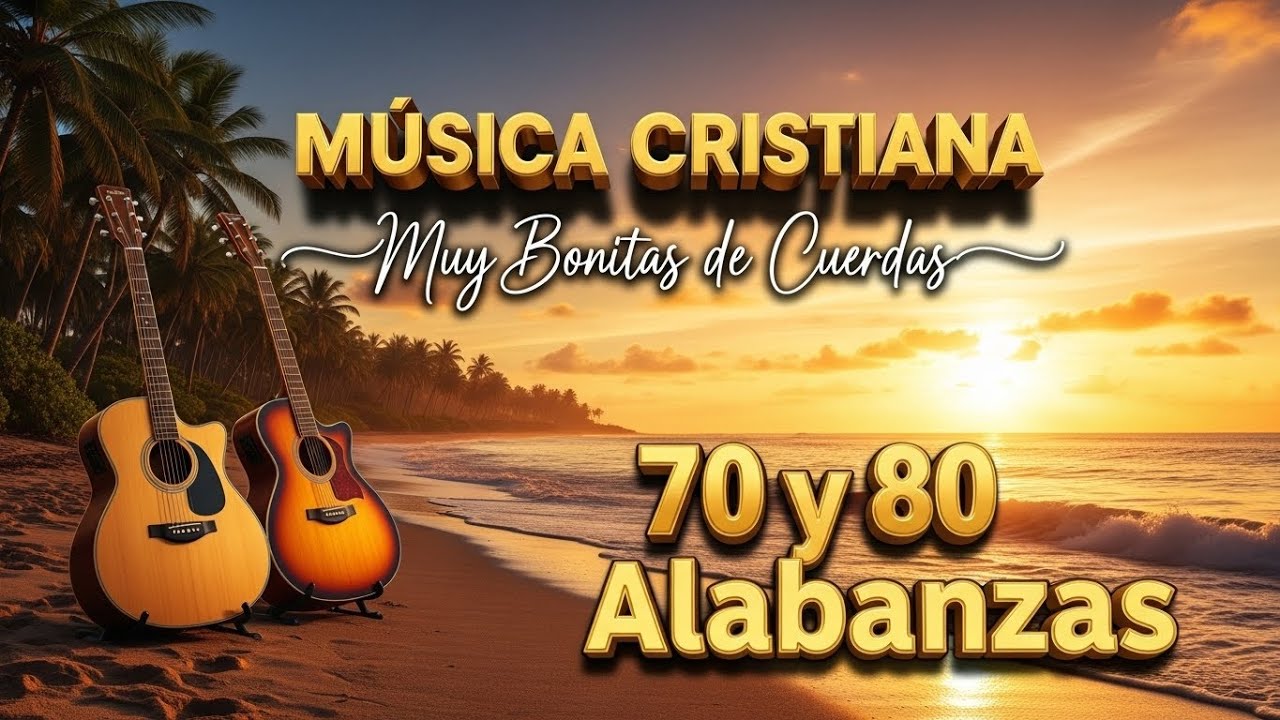 50 Alabanzas Cristianas Que El Tiempo Quiso Olvidar ⛪️