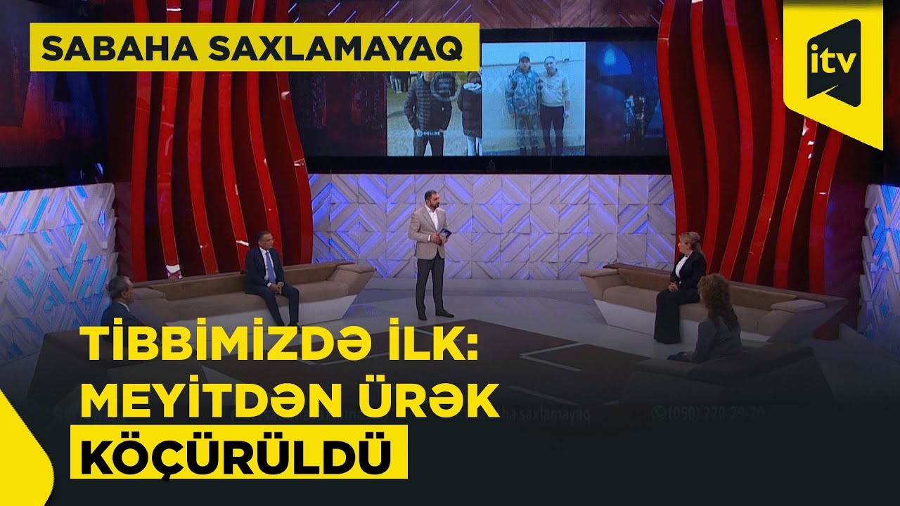 Orqan donorluğu: &ouml;l&uuml;m&uuml;n deyil, &uuml;midin hekayəsi | Sabaha saxlamayaq