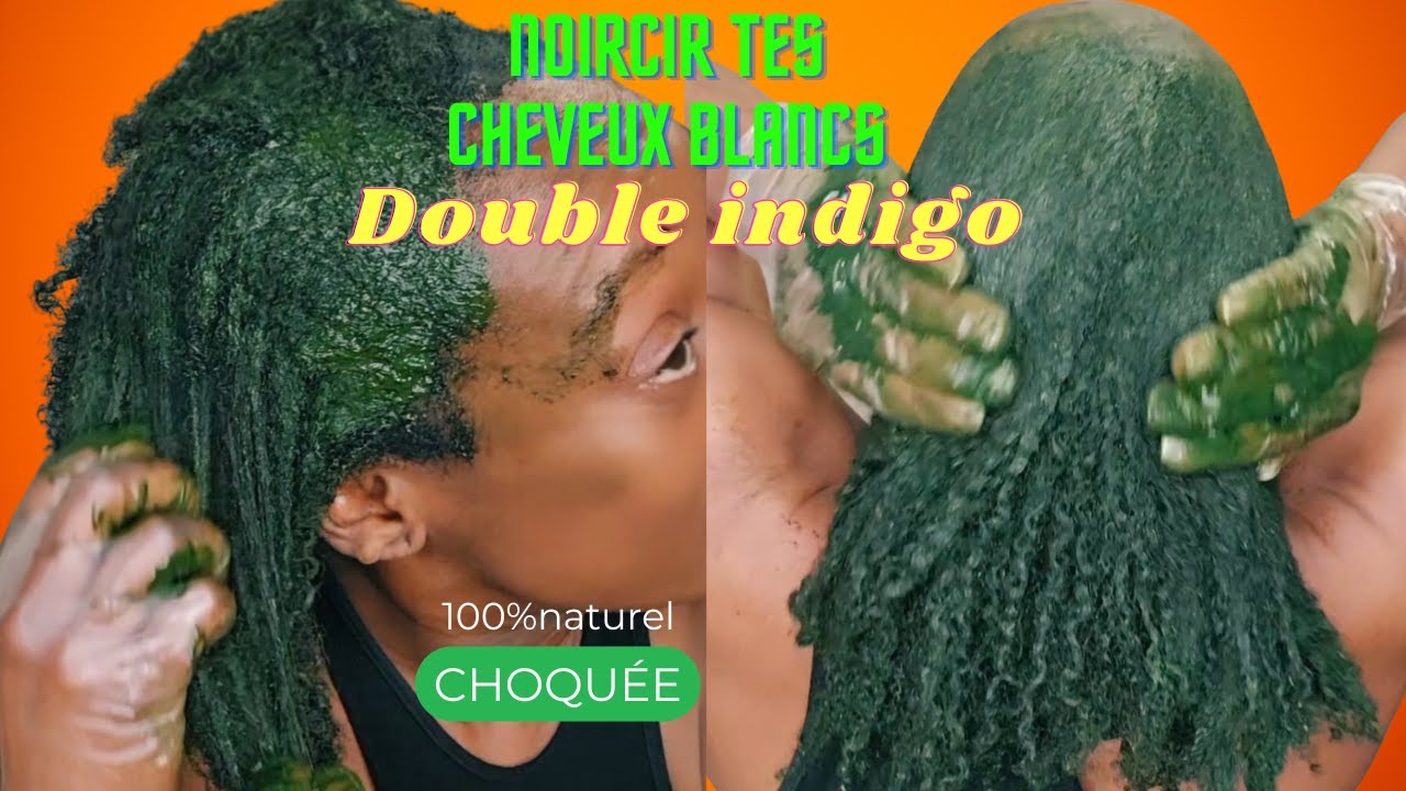 DOUBLE INDIGO 🌿 pour NOIRCIR TES CHEVEUX BLANCS 100% NATURELLE la meilleure recette 