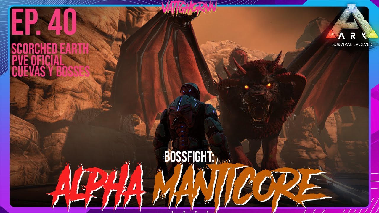 Bossfight: Alfa Manticora (Solo) | Scorched Earth | Ep. 40 | Ark PVE Oficial | #Vattghornn