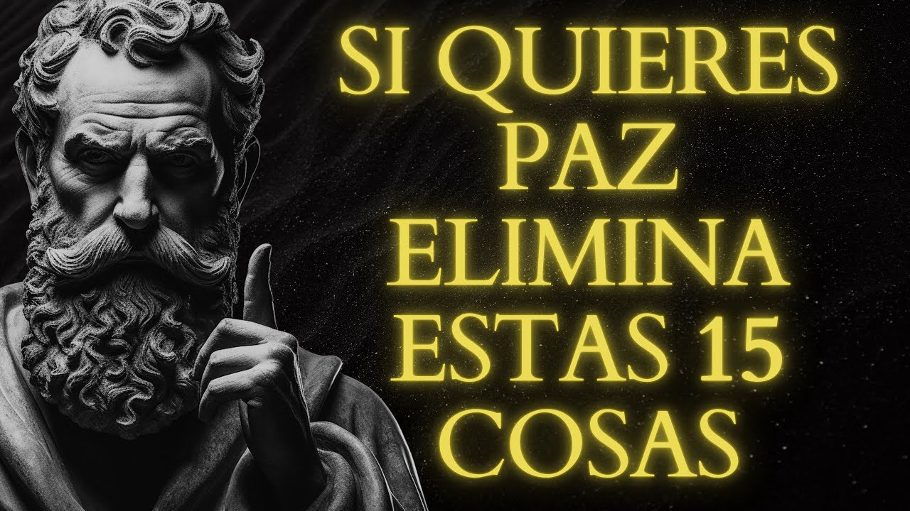 &iquest;Quieres Paz? C&Aacute;LLATE y ELIMINA estas COSAS de tu Vida | ESTOICISMO
