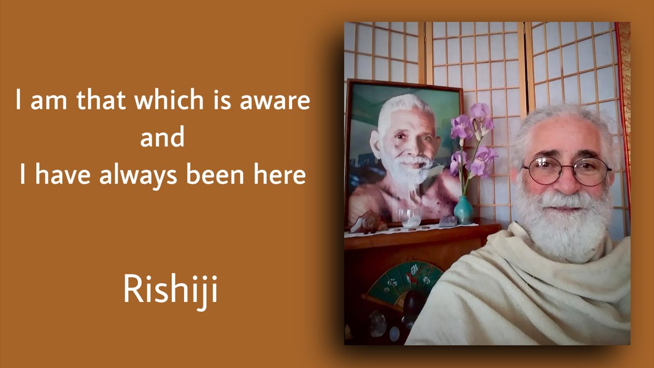 I am that which is aware and I have always been here