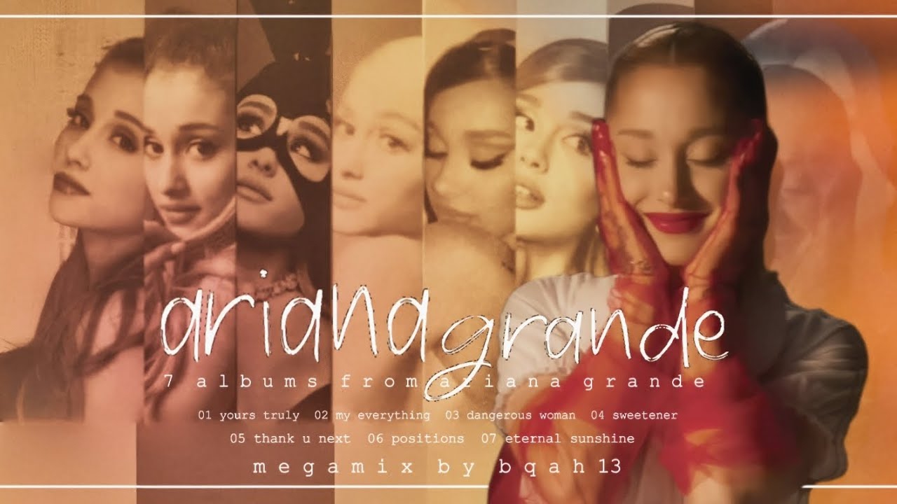 Ariana Grande 2024 Eras Megamix / Review 7 Albums (A 50+ Songs Mashup Made By Chinese Fans)