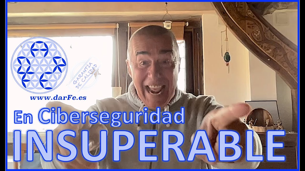 🌐 INSUPERABLE: Sobre formaci&oacute;n en Ciberseguridad www.darFe.es INSUPERABLE.