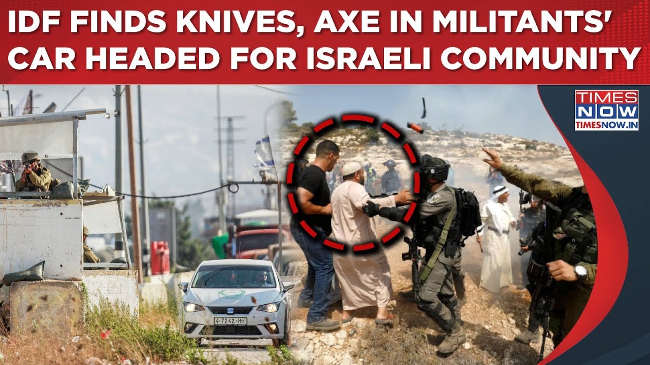 IDF Stops Militants' Car Headed Towards Israeli Community, Finds Knives & Axe| Grisly Attack Averted