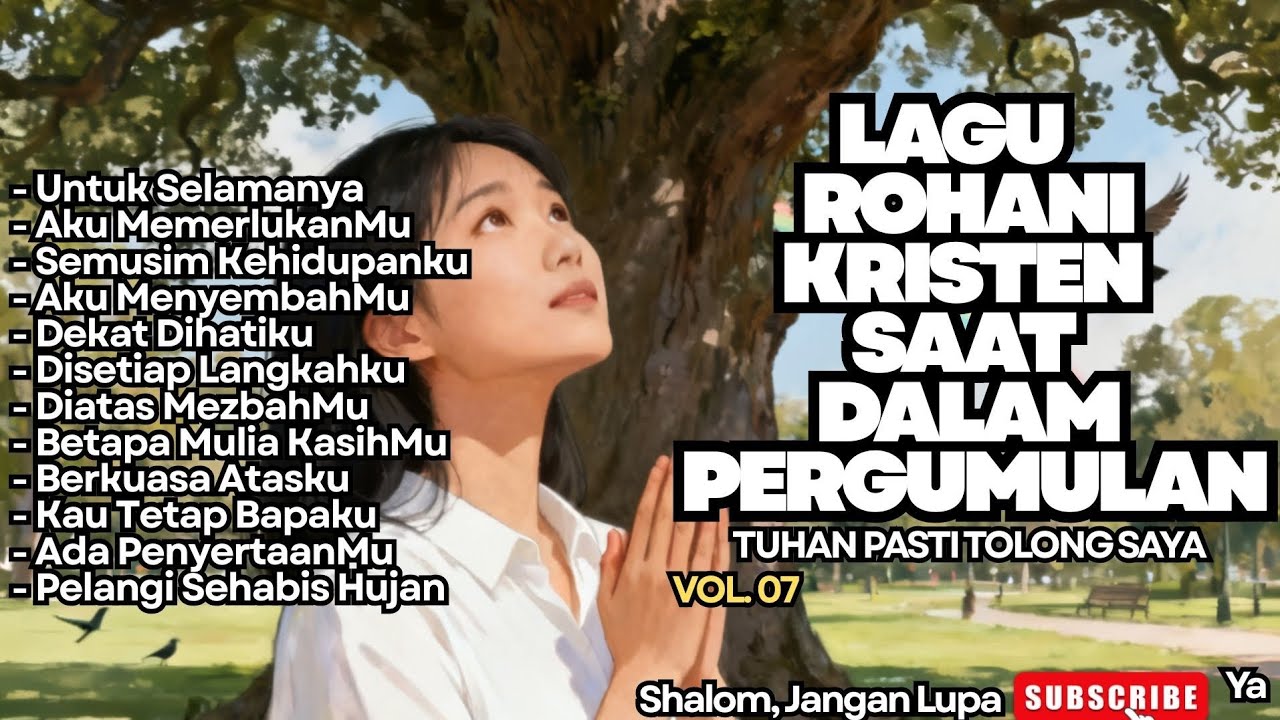 LAGU ROHANI KRISTEN SAAT DALAM PERGUMULAN - VOL 07 - TUHAN PASTI MENOLONGKU