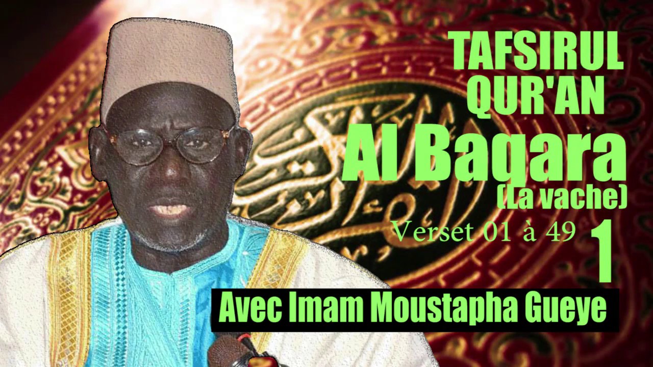Tafsir Sourate Baqarah   Verset 01 à 49 avec Imam Moustapha Gueye