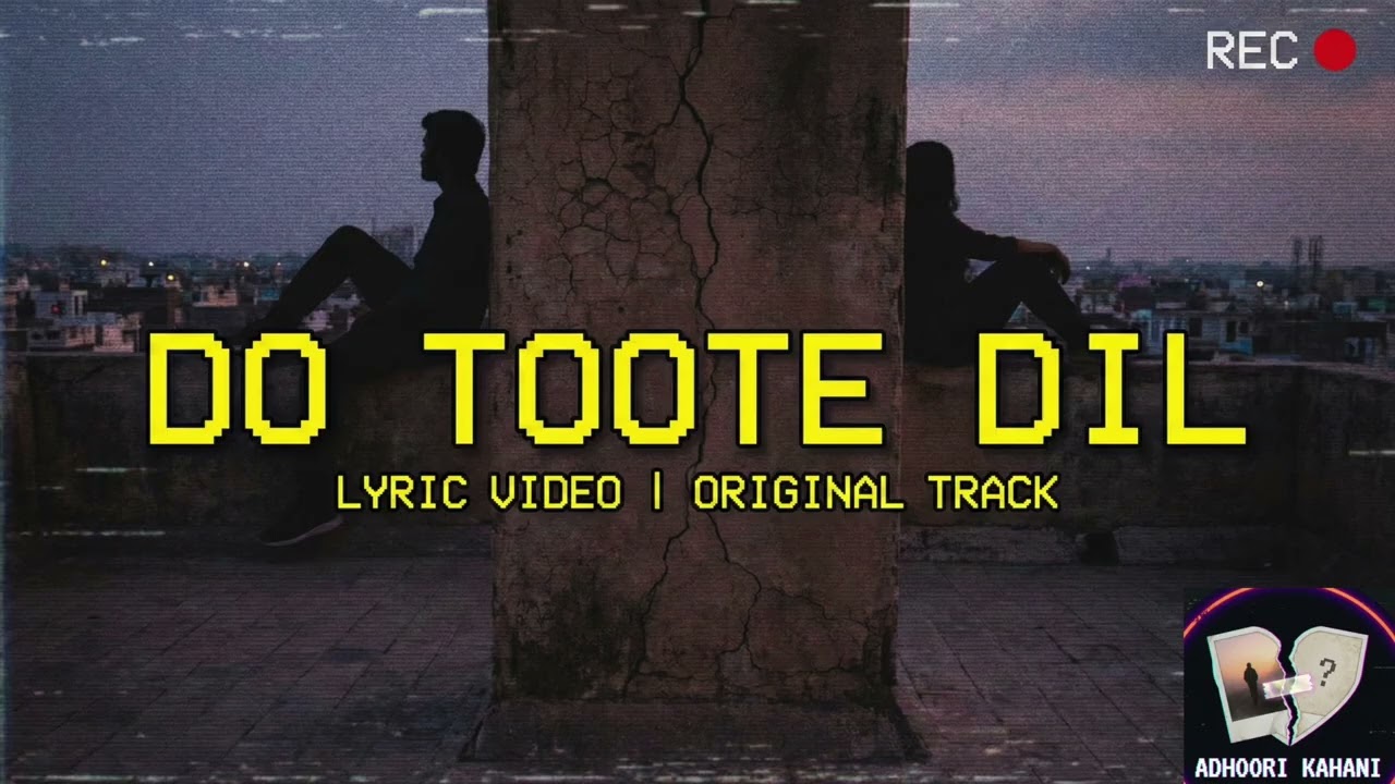 Do Toote Dil- Adhoori Kahani | Sad Lofi Love Song(Official Audio)