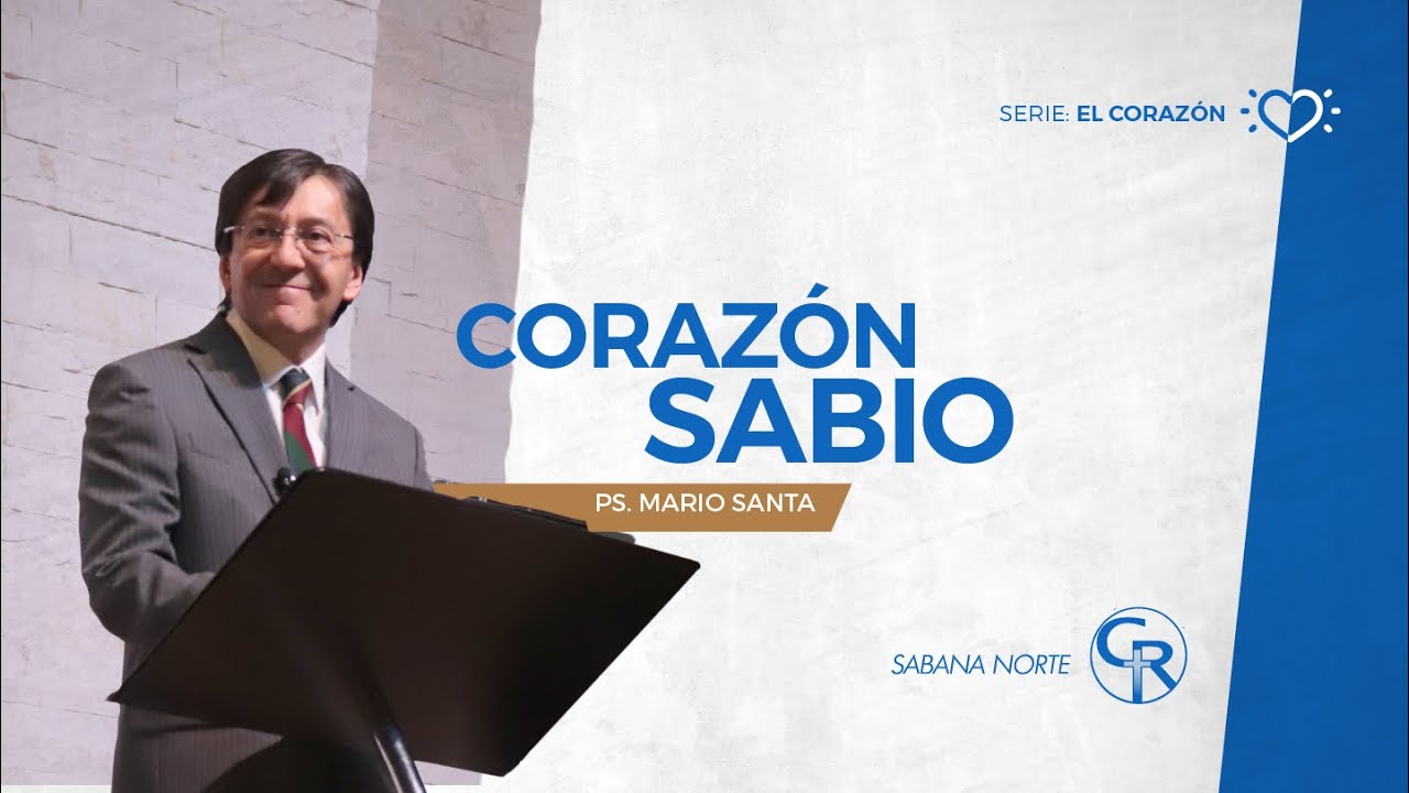 #Prédica - Corazón Sabio - Ps Mario Santa - #CasaRocaSabanaNorte - Domingo