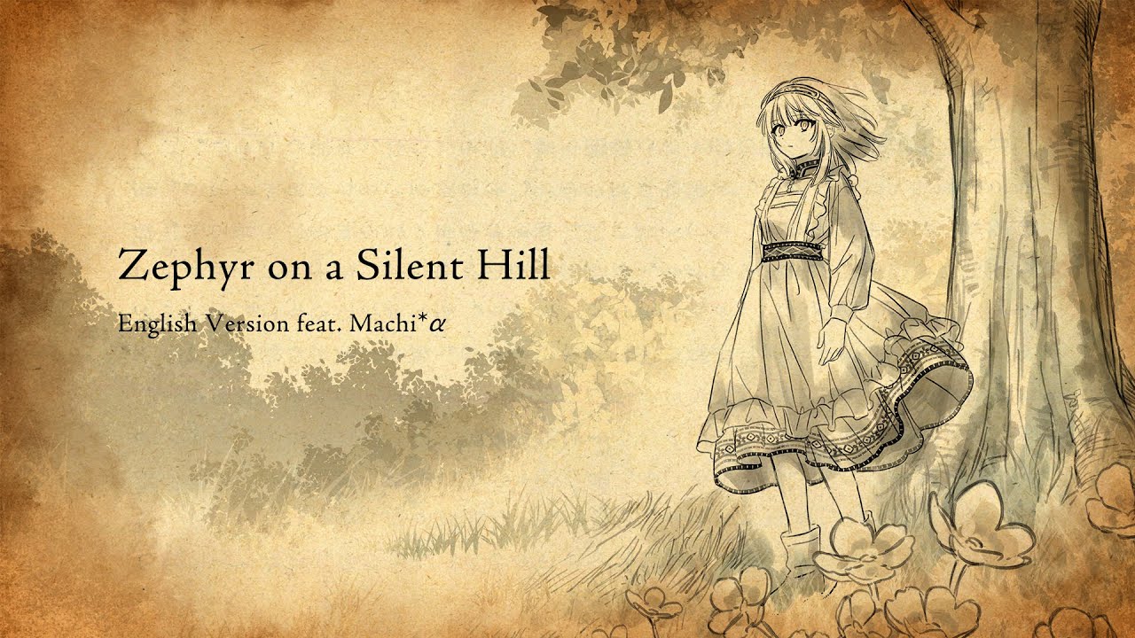 Zephyr on a Silent Hill (English Arrange Ver.) ft.Machi*&alpha;