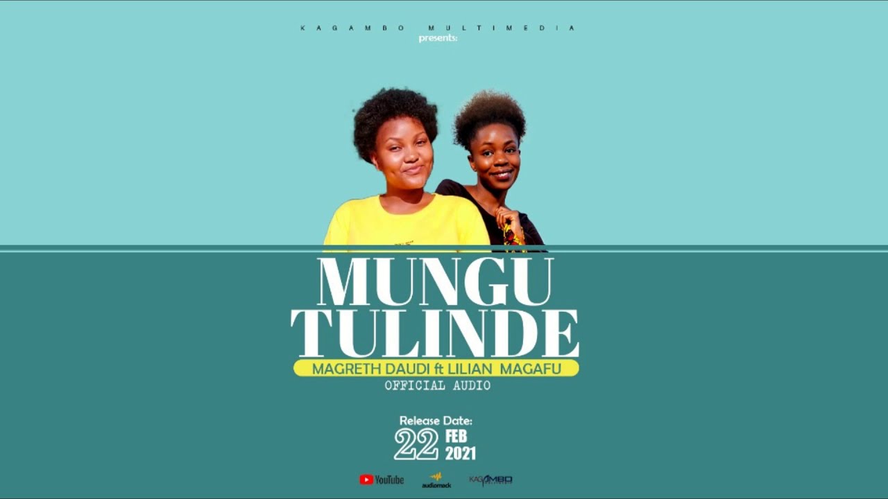 MUNGU TULINDE - Magreth Daudi & Lilian Magafu (Official Audio with Lyrics)