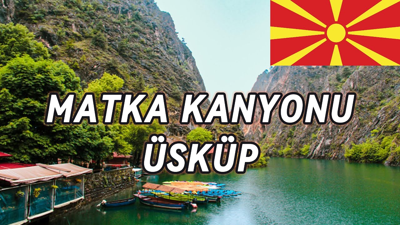Üsküp’te Muhteşem Doğa ve Tarih! Matka Kanyonu, Kalkandelen, Milenyum Haçı