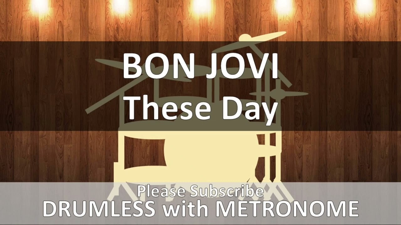 Bon Jovi - These Day (Drumless with Metronome)