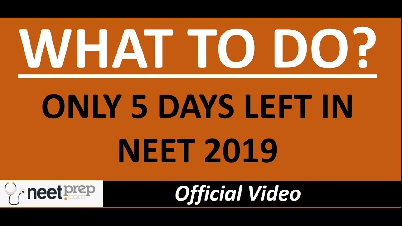 5 Days Left - WHAT TO DO NOW? NEET 2019 2020 2021 preparation Motivation Tips & Tricks