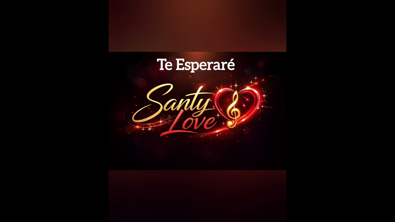 Santy Love (Te Esperare)