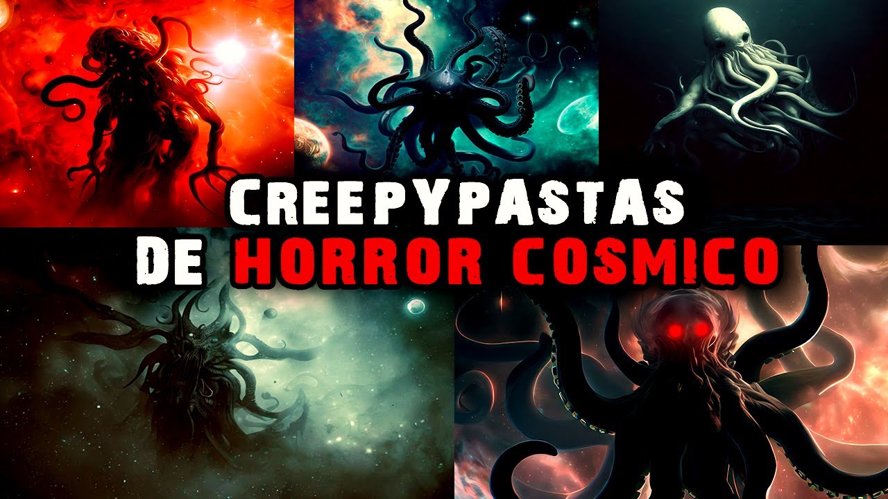 4 Creepypastas Sobre HORROR CÓSMICO V