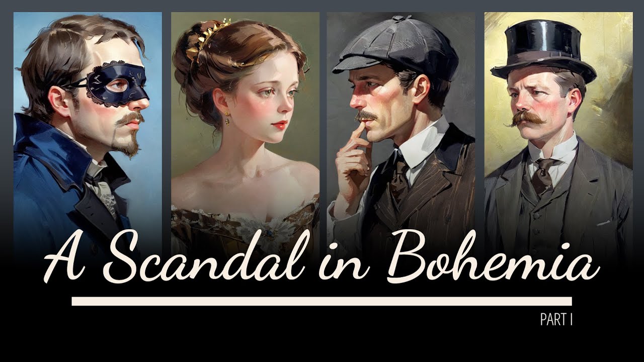 【Refined Classics】 Funny Reading “A Scandal in Bohemic” with John H. Watson/Part01