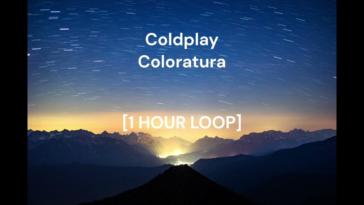 Coldplay - Coloratura [1 HOUR LOOP]