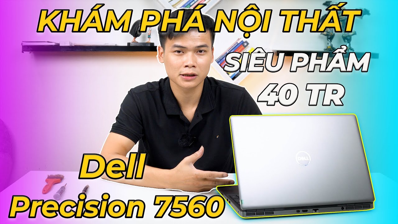 Hướng dẫn tháo lắp vệ sinh Laptop Dell Precision 7560 Gen 11th Siêu Phẩm Máy Trạm 2021 40 Triệu!