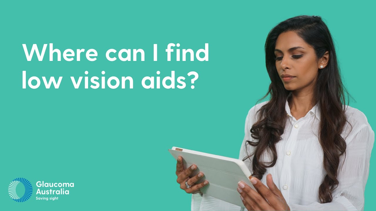 Where can I find low vision aids? | FAQs | Glaucoma Australia