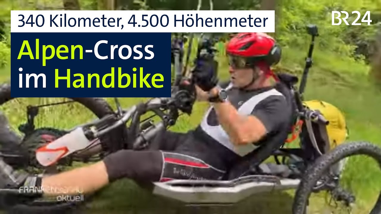 Nur Arm-Einsatz, kein Treten: Alpen-Überquerung im Handbike | BR24