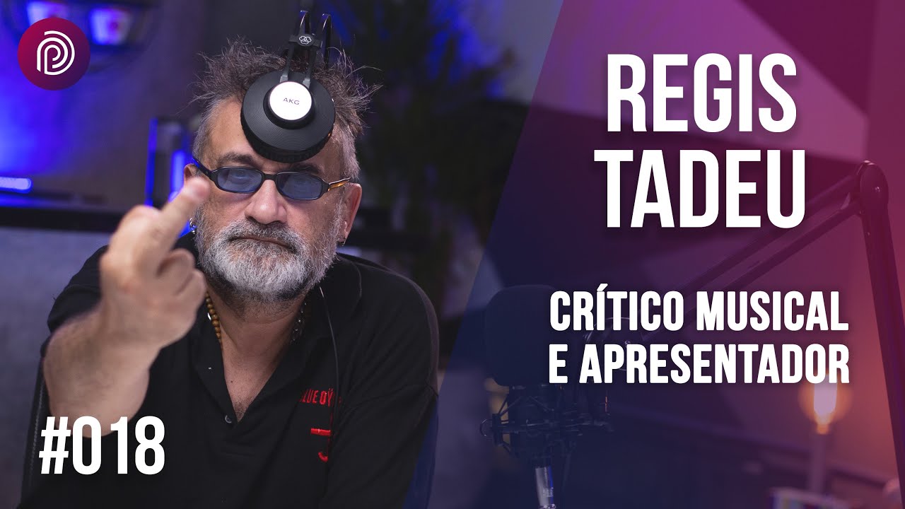 REGIS TADEU - Plugado Podcast #018