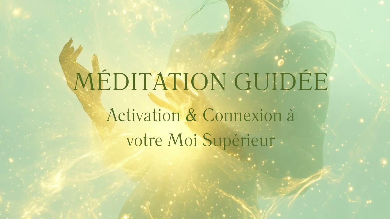 M&eacute;ditation Guid&eacute;e - Moi Sup&eacute;rieur