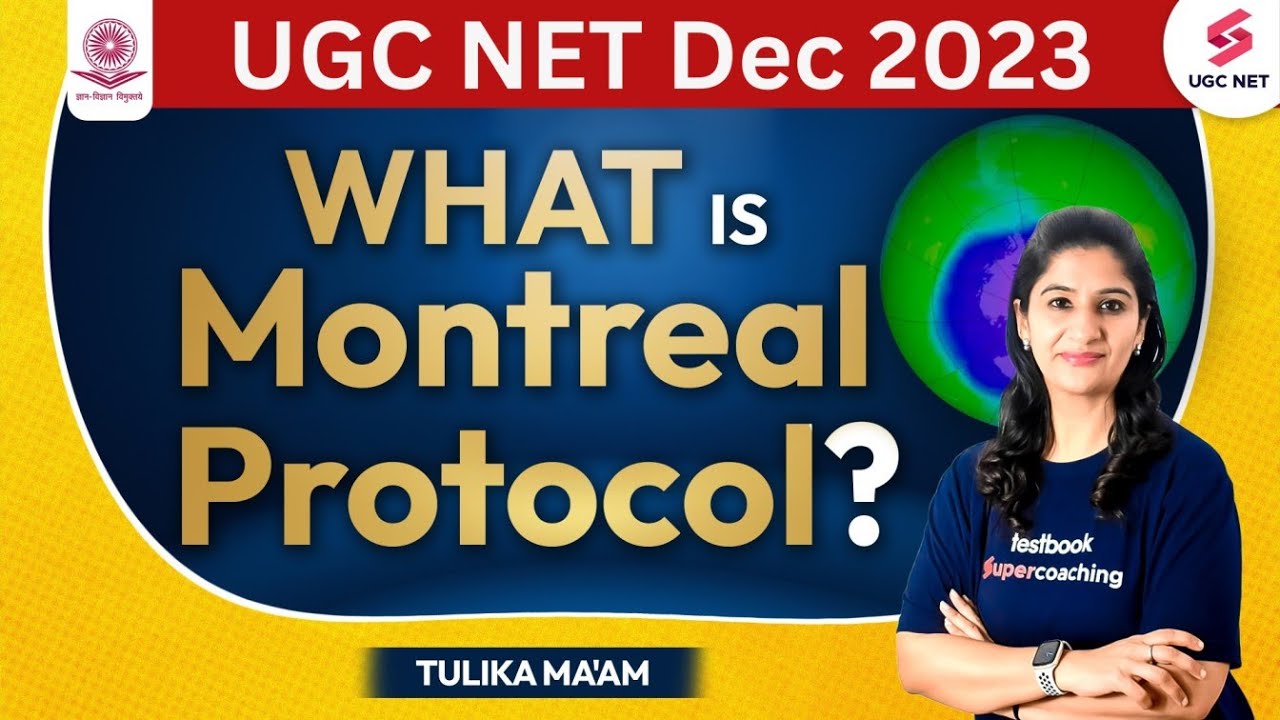 UGC NET Dec 2023 | What is Montreal Protocol ? | Explained in Hindi | Tulika Ma'am