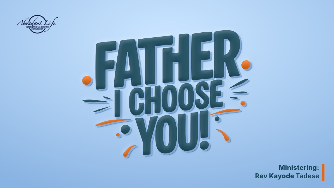 Father, I Choose You (2)  ||  Rev Kayode Tadese  ||  Jan 21, 2026