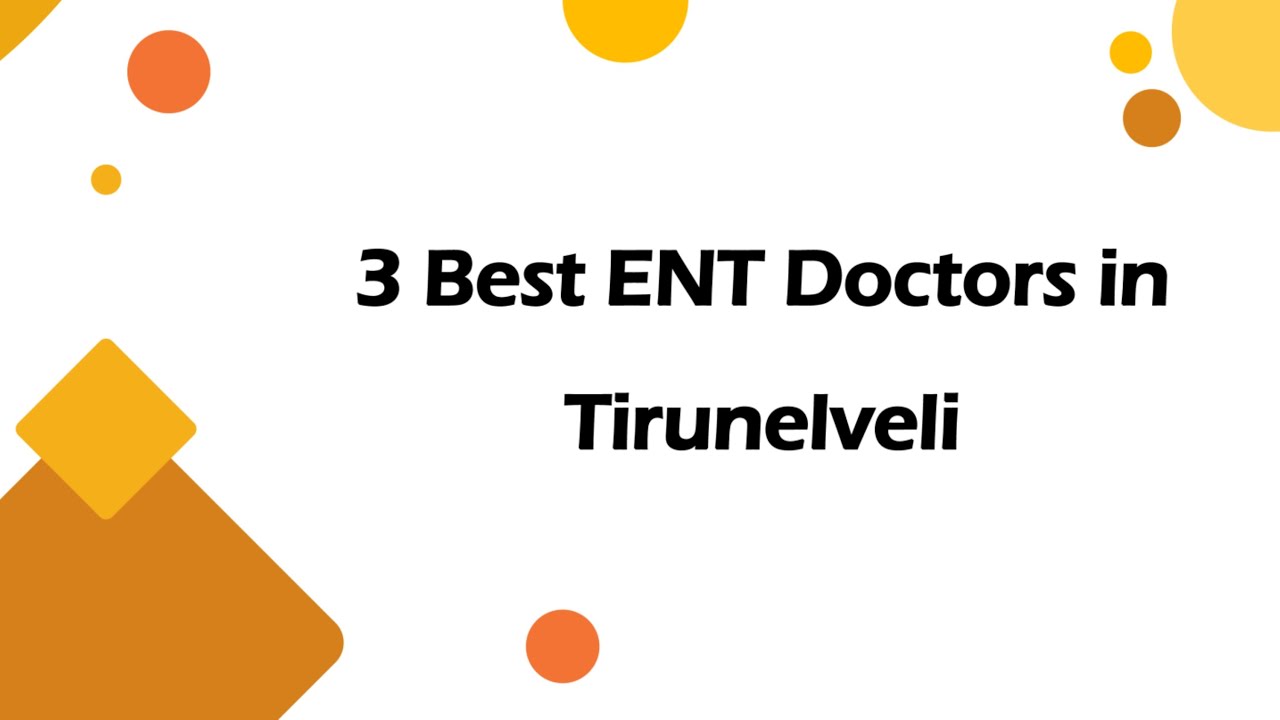 3 Best ENT doctors in Tirunelveli, Tamil Nadu 2025 | ENT specialists